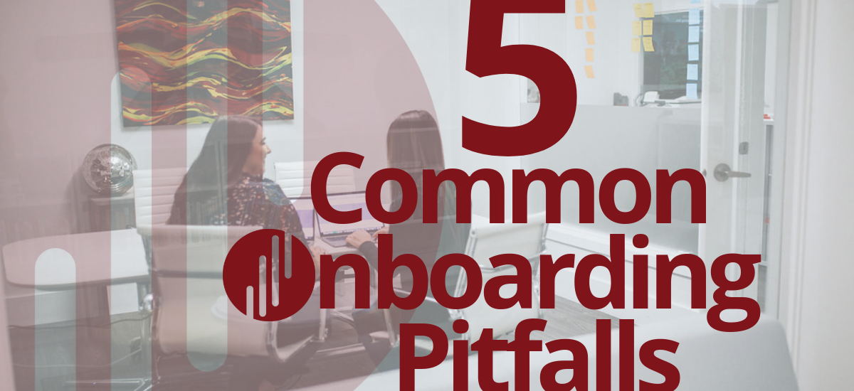 What Not to Say: 5 Common Onboarding Pitfalls