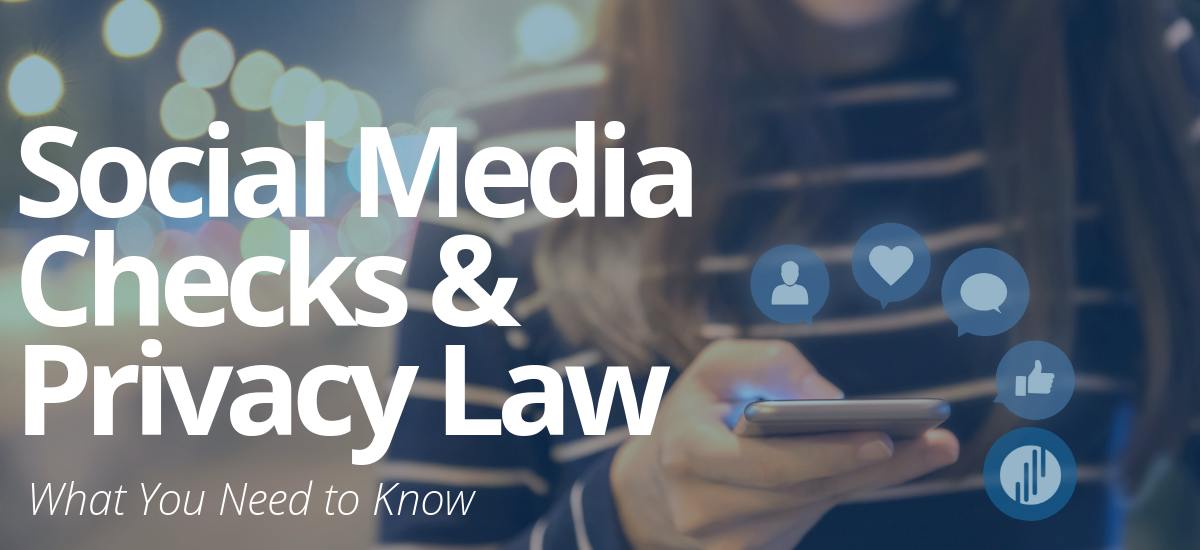 Social Media Checks & Privacy Law: What You Need to Know