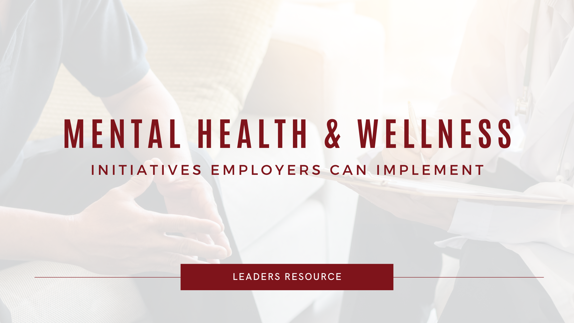 Mental Health & Wellness: Initiatives Employers Can Implement