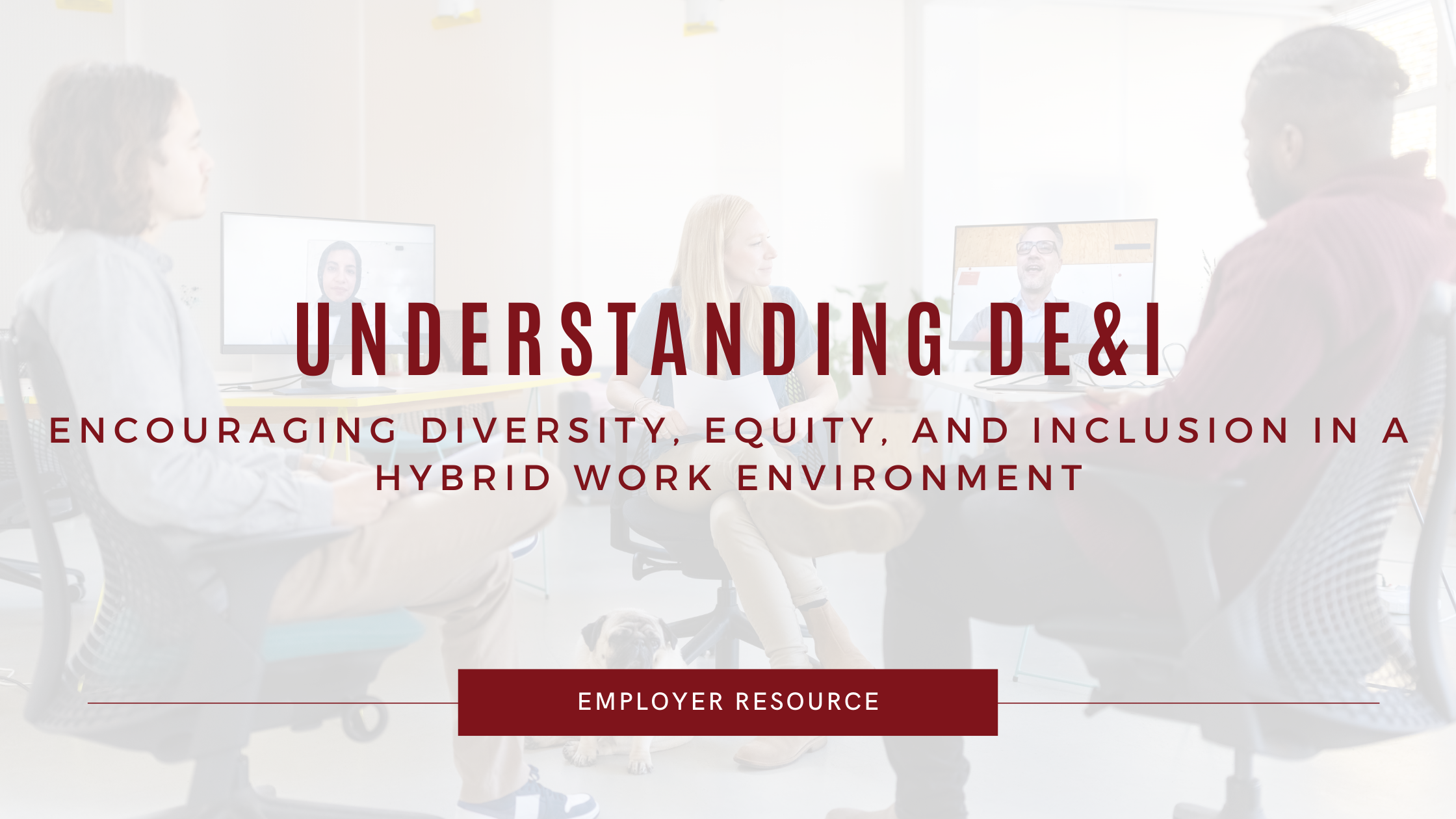 Encouraging Diversity, Equity, and Inclusion in a Hybrid Work Environment