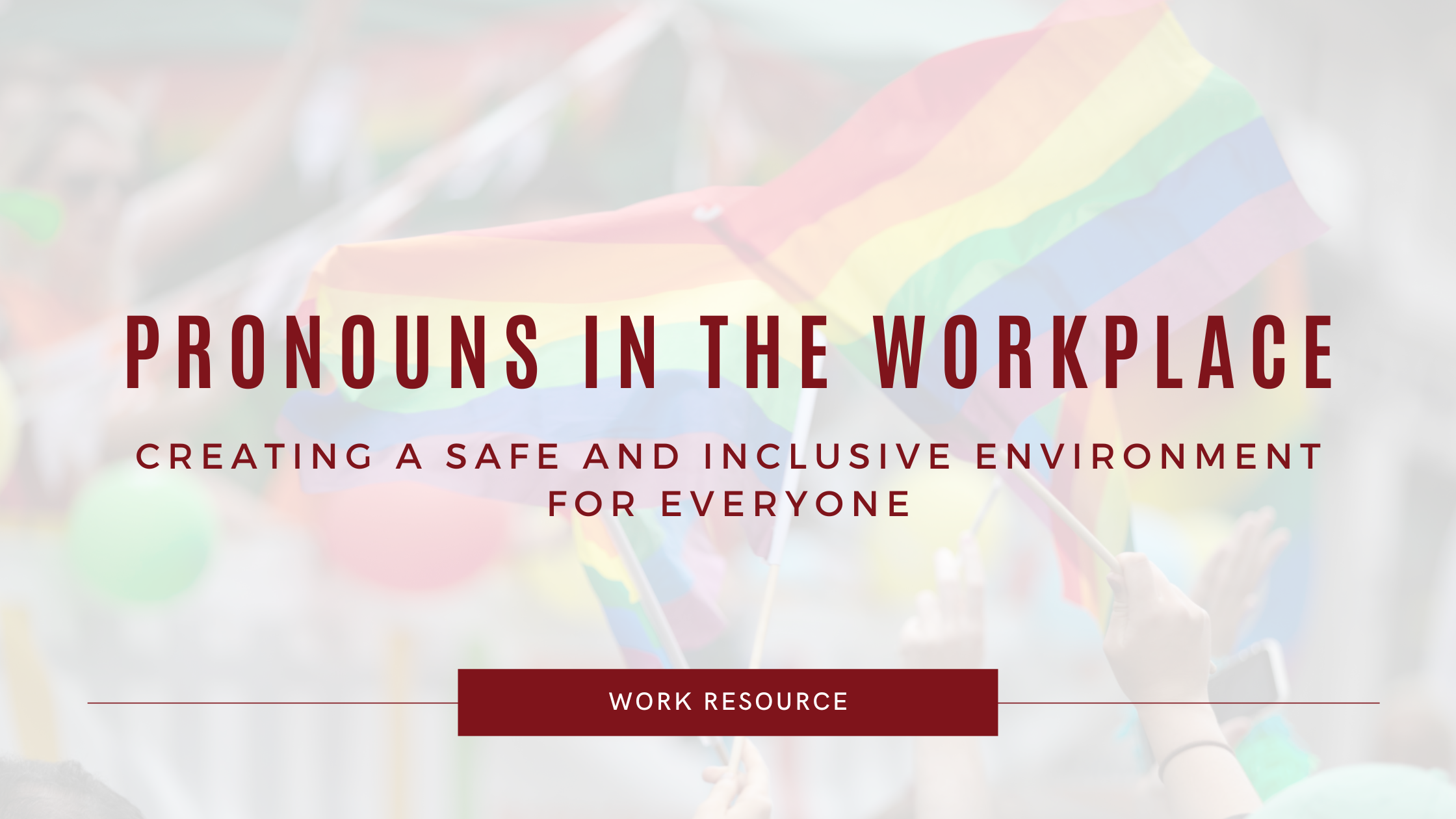 Pronouns in the Workplace: Creating a Safe and Inclusive Environment for Everyone