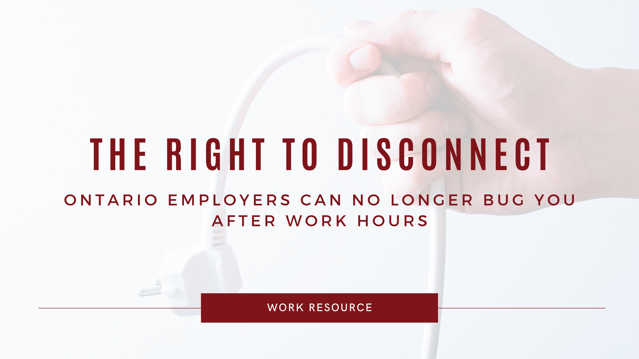 The Right to Disconnect: What it Means for Ontario Employers