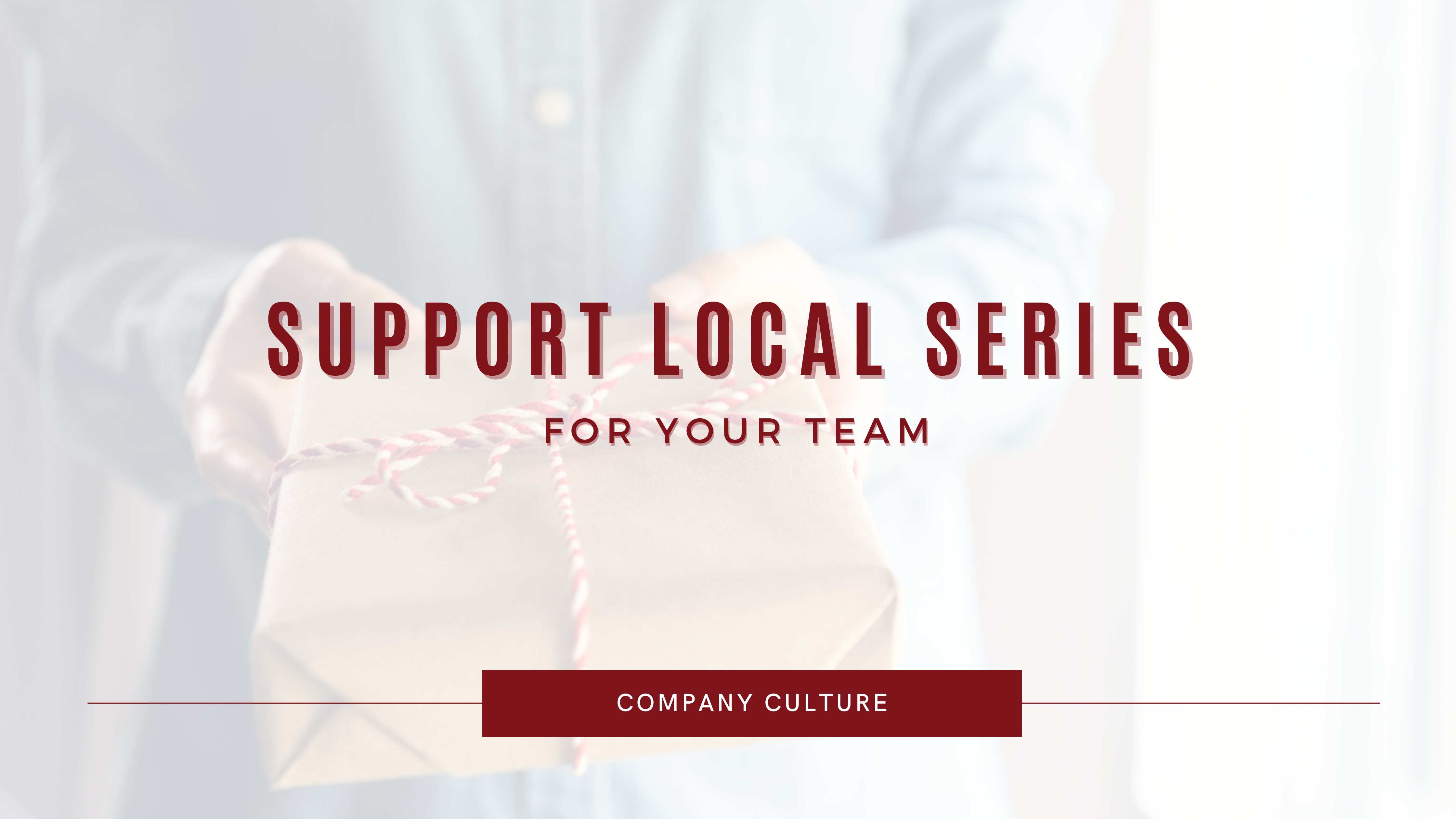 Support Local Series: For Your Team