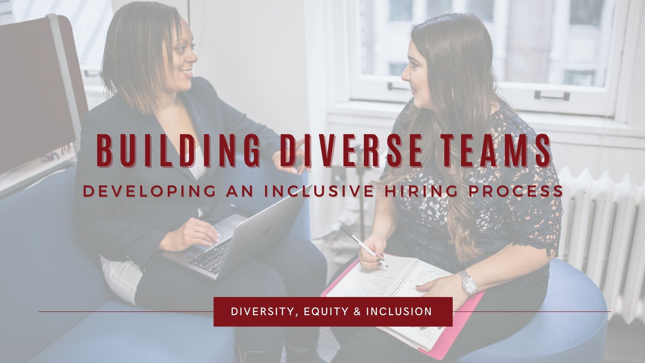 Diversity, Equity & Inclusion: Building Diverse Teams