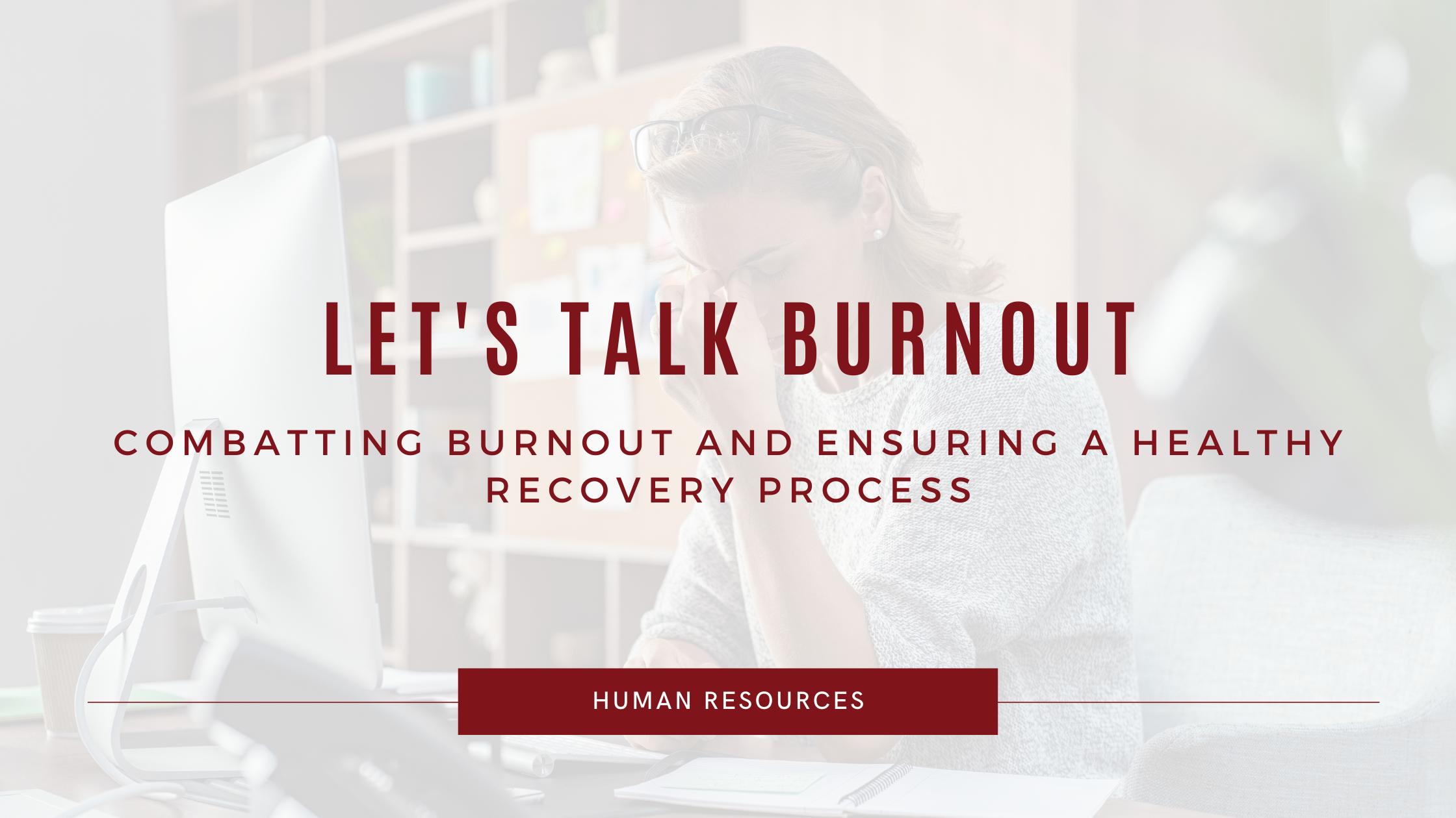 Combatting and Recovering from Burnout